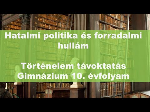 Online óra. 10.  évfolyam - Hatalmi politika és forradalmi hullám a 19  század első felében
