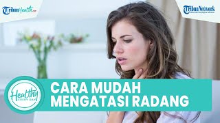 5 Cara Mudah Atasi Radang Tenggorokan dari Rumah, Satu di Antaranya Hindari Kebiasaan Merokok