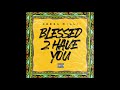 Ceeza Milli - Blessed 2 Have You (Official Audio)