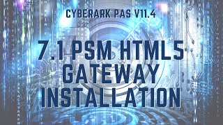 CyberArk PAS 11.4 - 7.1 PSM HTML5 Gateway Docker Installation