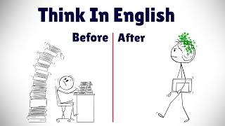 Learn How to Think In English ( Stop Translating in Your Head )