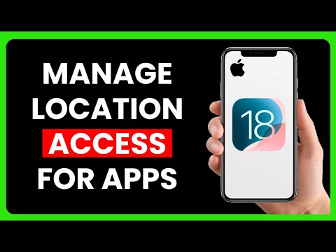 How to Manage Location Access for Apps on iPhone (iOS 18)