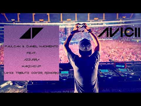 PaulCam & Daniel Nacimiento feat. Azzurra - Wake Me Up (Tribute To Avicii Cover Rework)