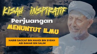 Download lagu kisah Perjuangan menuntut ilmu || Habib Saggaf Bin Mahdi BSA mp3