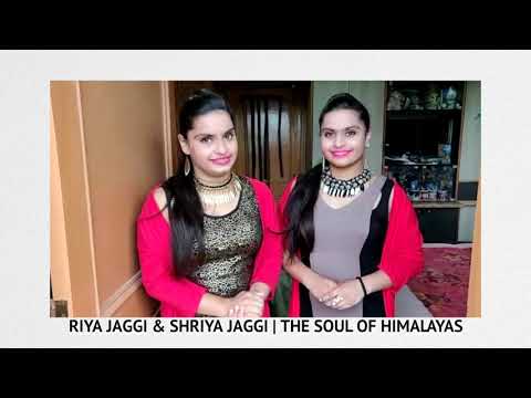 The Soul of Himalayas - Riya Jaggi & Shriya Jaggi // Actress & Professional Dancers