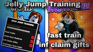 [💸INF] Jelly Jump Training Script - INFINITE GIFTS - pastebin 2026