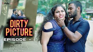 Dirty Picture Episode -1  Web Series  7 Arts 2