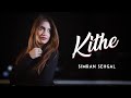 Kithe - Vishal Mishra | Female Cover By Simran Sehgal | Punjabi Song 2020