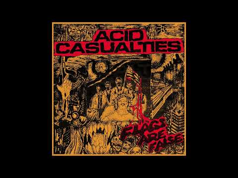 Acid Casualties - Flags Are False (2025)
