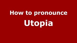 How to pronounce Utopia