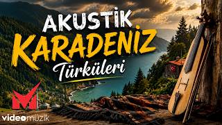 Akustik Karadeniz Türküleri © 1 Saat Kesintisiz