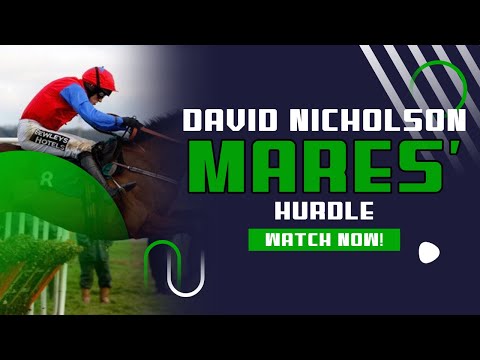 David Nicholson Mares Hurdle | Close Brothers Mares' Hurdle | Mares Hurdle Cheltenham