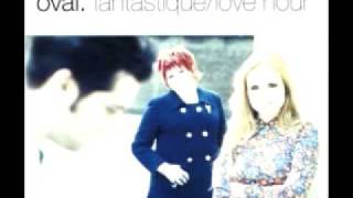 Oval - Love Hour