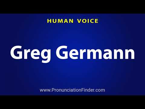 How To Pronounce Greg Germann