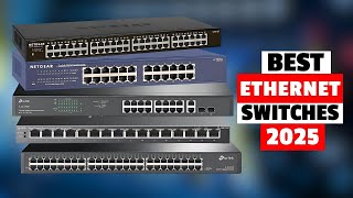 Top 6 Best Ethernet Switches of 2025