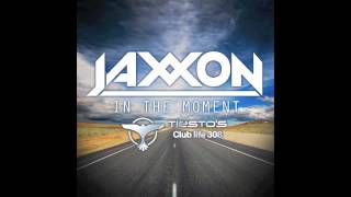 JAXXON - IN THE MOMENT *TIESTO CLUBLIFE 308*