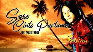 Download lagu Lagu FEBIAN || SESO CINTO PARTAMO|| CIPT. AGUS TAHER mp3 Download lagu Lagu FEBIAN || SESO CINTO PARTAMO|| CIPT. AGUS TAHER mp3