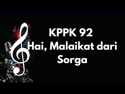 KPPK 92 | Hai, Malaikat dari Sorga