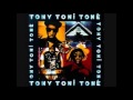 I Couldn't Keep It To Myself - Tony, Toni, Tone