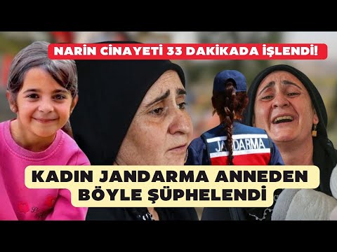 Narin's murder was committed in 33 minutes! This is how the female gendarmerie suspected the mother