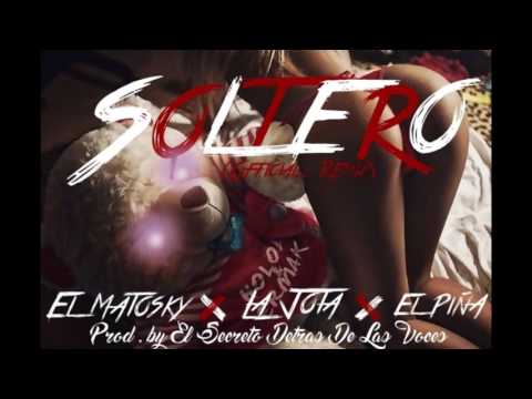 Soltero - El Piña Ft La Jota x El Matosky(Official Remix)(Prod. By El Secreto Detas De Las Voces)