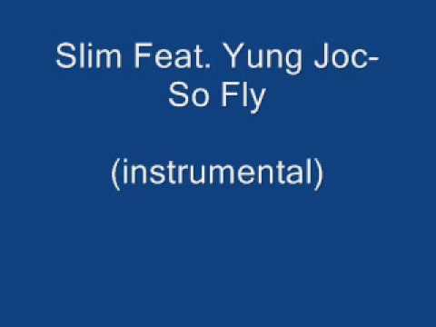 Slim Feat. Yung Joc - So Fly (Instrumental)