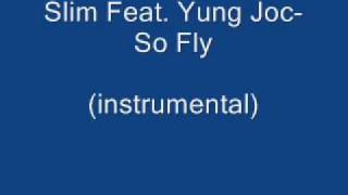 Slim Feat. Yung Joc - So Fly (Instrumental)