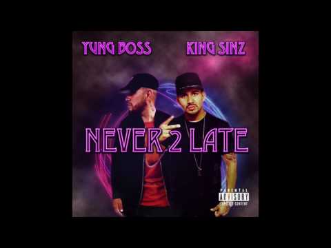 Yung Bo$$ Feat. King Sinz - Never 2 Late