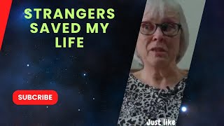 Strangers Saved My Life