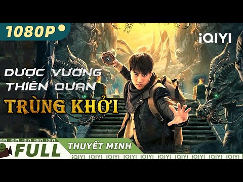 DƯỢC VƯƠNG THIÊN QUAN - TRÙNG KHỞI | Phim Hành Động Chiếu Rạp Siêu Hay | iQIYI Movie Vietnam