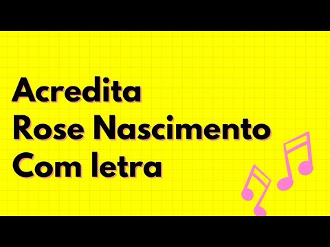 Acredita - Rose Nascimento
