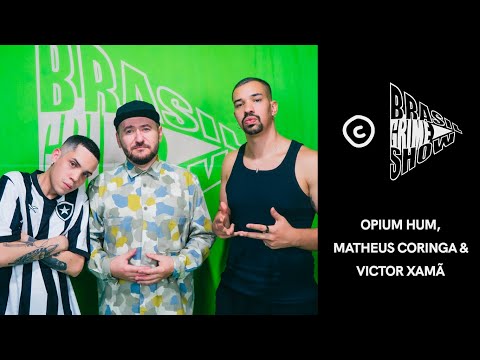 Brasil Grime Show: OPIUM HUM, MATHEUS CORINGA & VICTOR XAMÃ