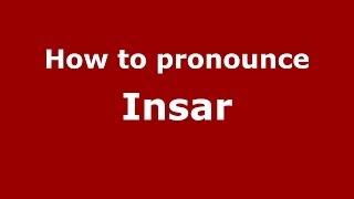 How to pronounce Insar