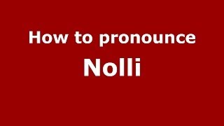 How to pronounce Nolli
