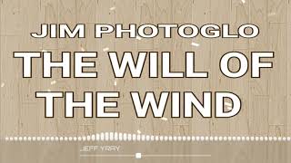 The Will Of The Wind by Jim Photoglo HQ 2020