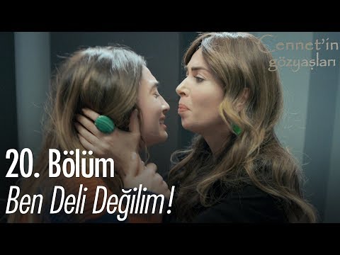 Ben deli değilim! - Cennet'in Gözyaşları 20. Bölüm