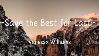 Vanessa Williams - Save the Best for Last (lyrics)