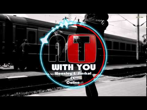 Weazley & Sterkøl Ft. Coline - With You (Original Mix)