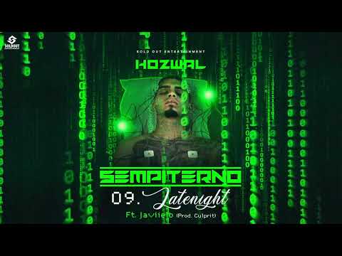 09. Latenight - Hozwal x Javiielo | SEMPITERNO