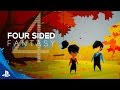 Four Sided Fantasy - Launch Trailer | PS4