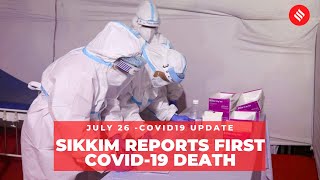Coronavirus on July 26, Sikkim reports first Covid-19 death | DOWNLOAD THIS VIDEO IN MP3, M4A, WEBM, MP4, 3GP ETC