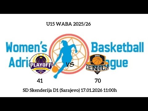 2025-26 WABA U15 GRUPA B: ŽKK PLAYOFF vs OKK ZENICA 41:70 / 17.01.2026 SARAJEVO