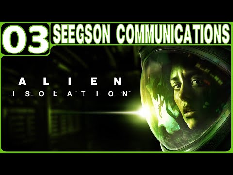 ALIEN: ISOLATION WALKTHROUGH PART 3: SEEGSON COMMUNICATIONS (PS4 GAMEPLAY | HORROR | NO COMMENTARY)
