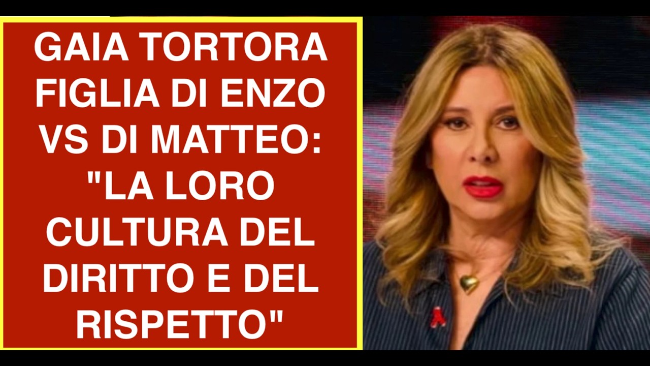 GAIA TORTORA FIGLIA DI ENZO VS DI MATTEO: "LA LORO CULTURA DEL DIRITTO E DEL RISPETTO"