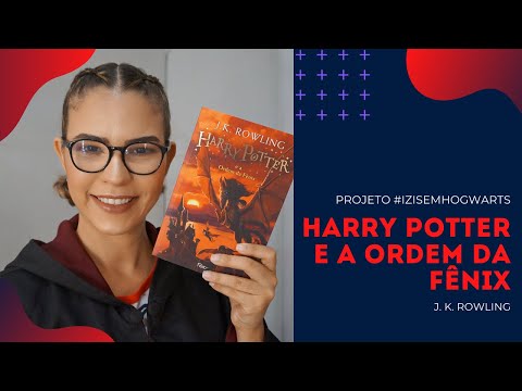 HARRY POTTER E A ORDEM DA FÊNIX, de J. K. Rowling | Ízis Negreiros