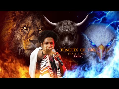 Praiz Singz - Tongues of Fire Pt. 17 | Ascension Prayer | Intensive 30 Minutes Prayer Charge