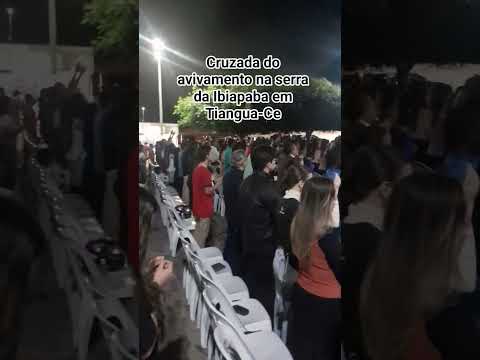 Cruzada do avivamento na serra da ibiapaba em Tiangua-Ce
