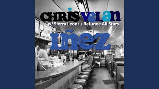 Iñez (feat. Sierra Leone's Refugee All Stars)