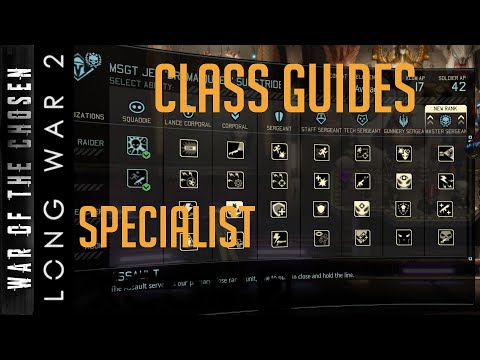 Class Guides for XCOM 2 - Long War of the Chosen - The Specialist