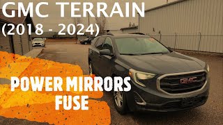 GMC Terrain - POWER MIRRORS FUSE LOCATION (2018 - 2024)